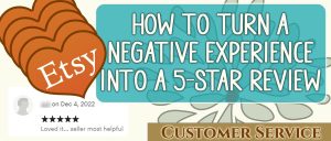 Hot to Turn a Negative Experience with a Customer into a 5-Star Review